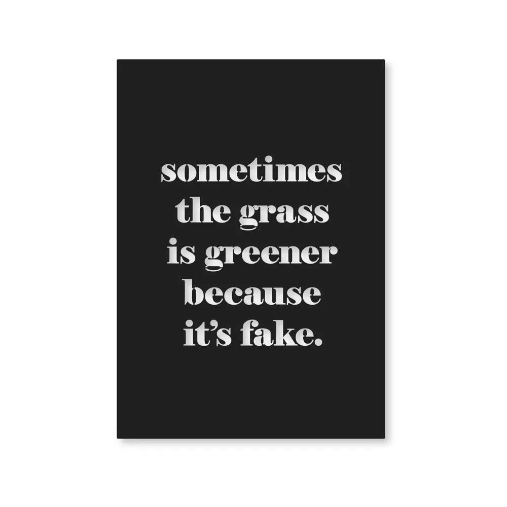 Sometimes The Grass Is Greener